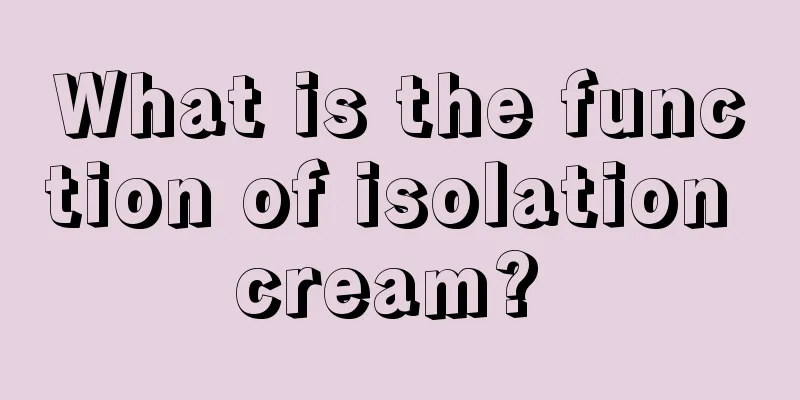 What is the function of isolation cream? 