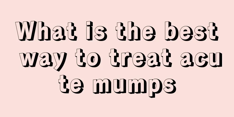 What is the best way to treat acute mumps