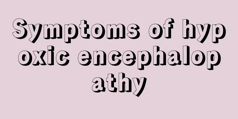 Symptoms of hypoxic encephalopathy