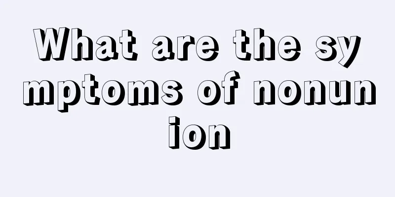 What are the symptoms of nonunion