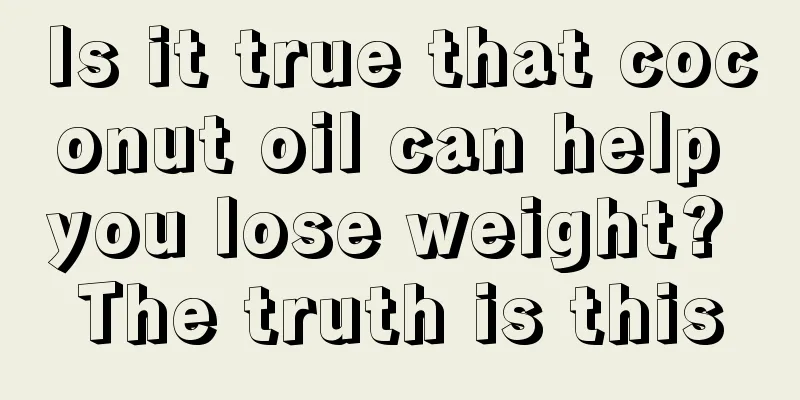 Is it true that coconut oil can help you lose weight? The truth is this