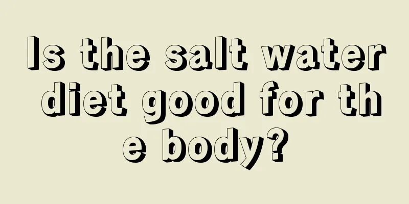Is the salt water diet good for the body?