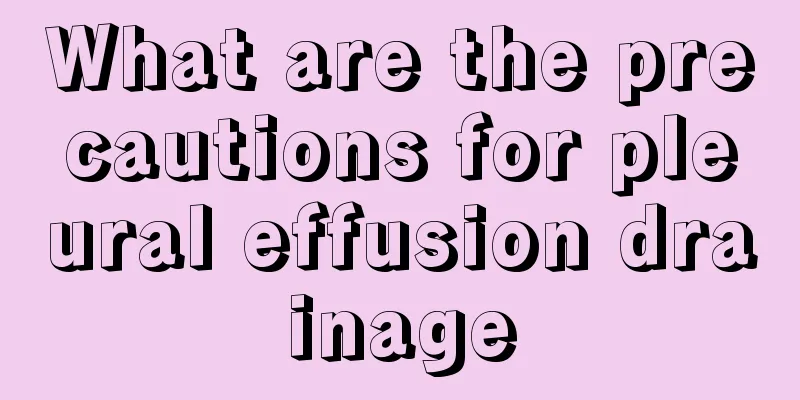 What are the precautions for pleural effusion drainage