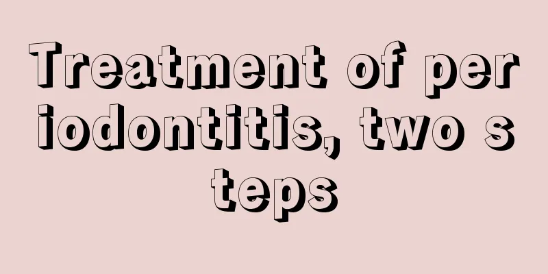 Treatment of periodontitis, two steps