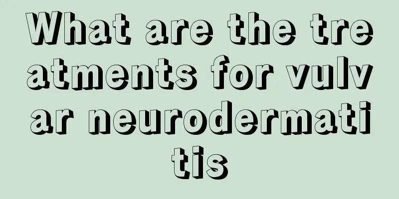 What are the treatments for vulvar neurodermatitis