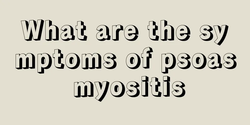 What are the symptoms of psoas myositis