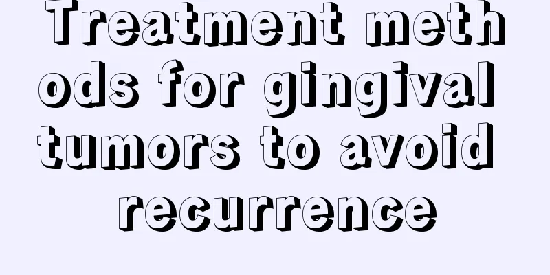 Treatment methods for gingival tumors to avoid recurrence