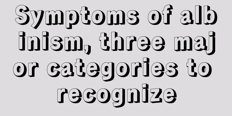 Symptoms of albinism, three major categories to recognize