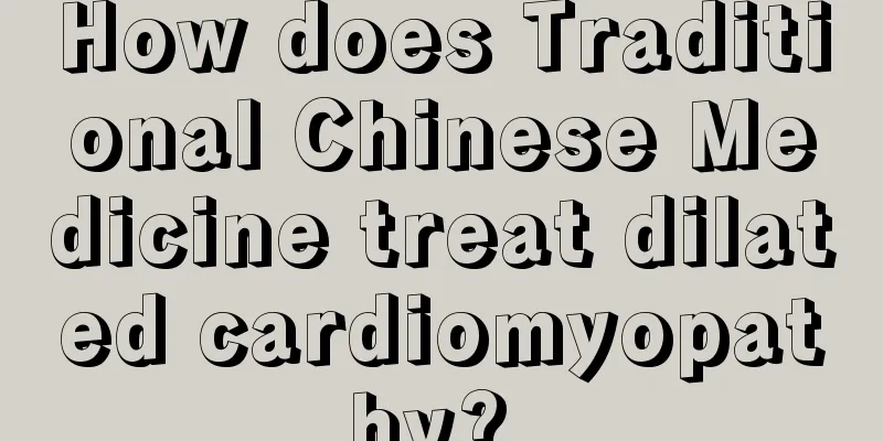 How does Traditional Chinese Medicine treat dilated cardiomyopathy? 