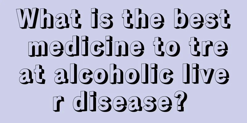 What is the best medicine to treat alcoholic liver disease? 