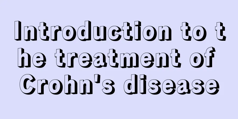 Introduction to the treatment of Crohn's disease