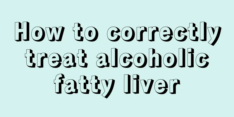 How to correctly treat alcoholic fatty liver