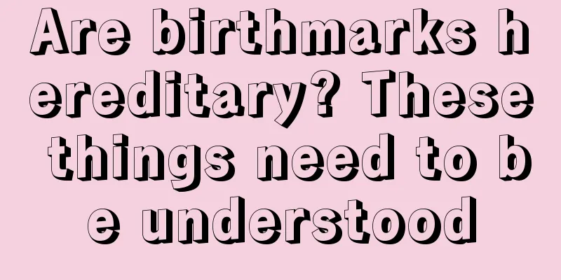 Are birthmarks hereditary? These things need to be understood