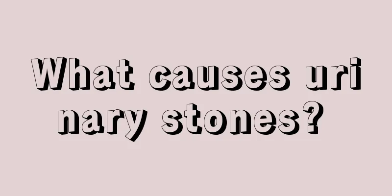 What causes urinary stones? 