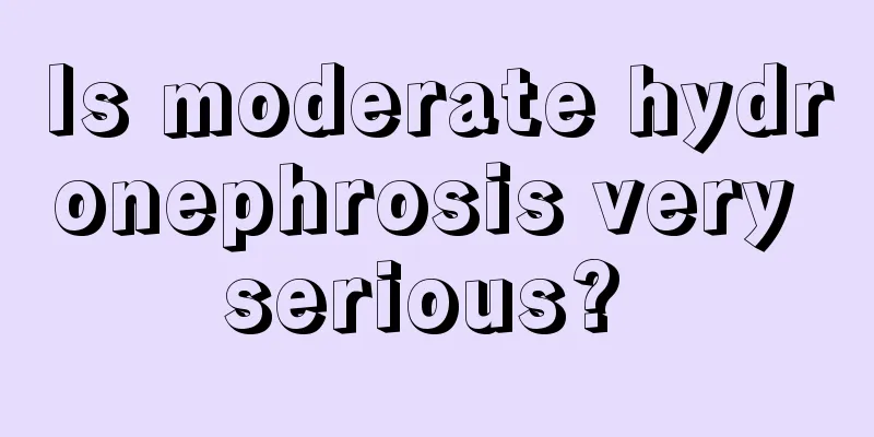 Is moderate hydronephrosis very serious? 