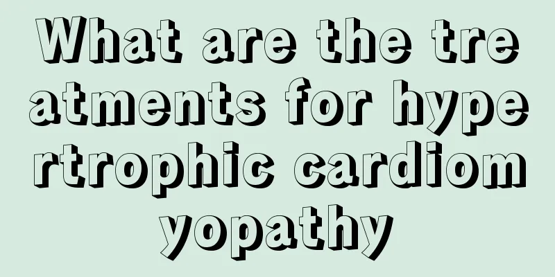 What are the treatments for hypertrophic cardiomyopathy