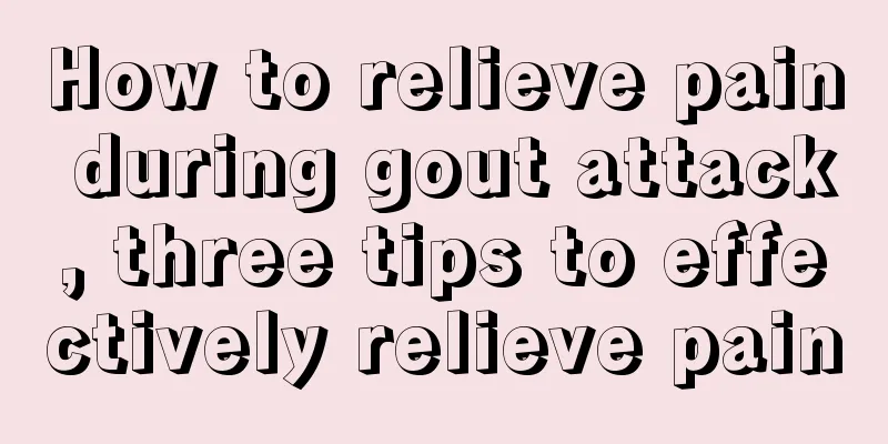 How to relieve pain during gout attack, three tips to effectively relieve pain