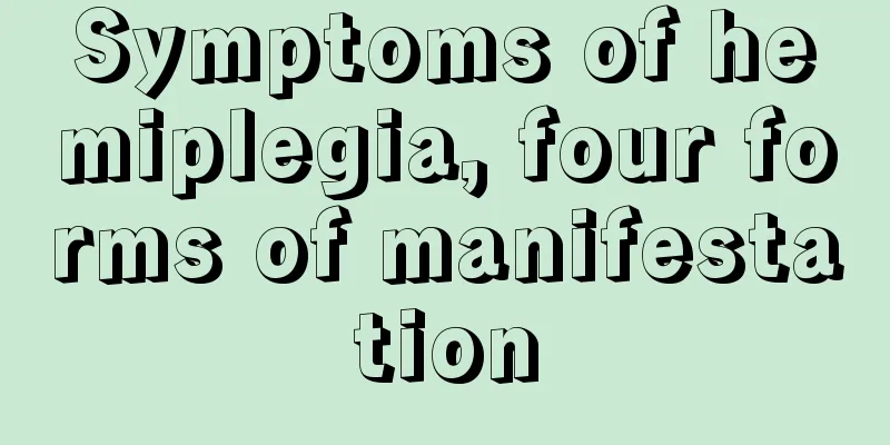 Symptoms of hemiplegia, four forms of manifestation