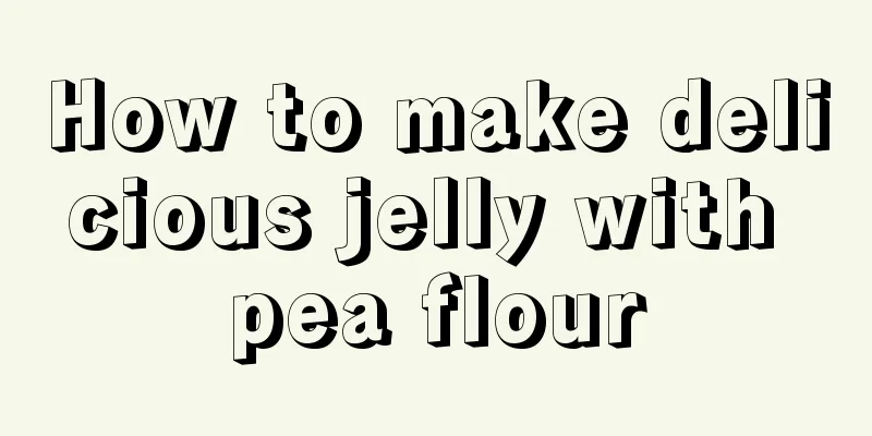 How to make delicious jelly with pea flour