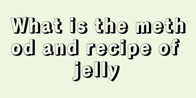 What is the method and recipe of jelly