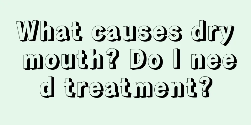 What causes dry mouth? Do I need treatment?