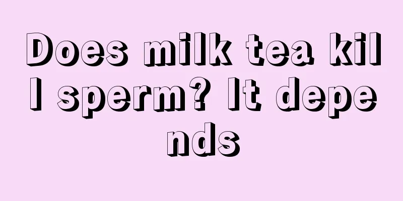 Does milk tea kill sperm? It depends