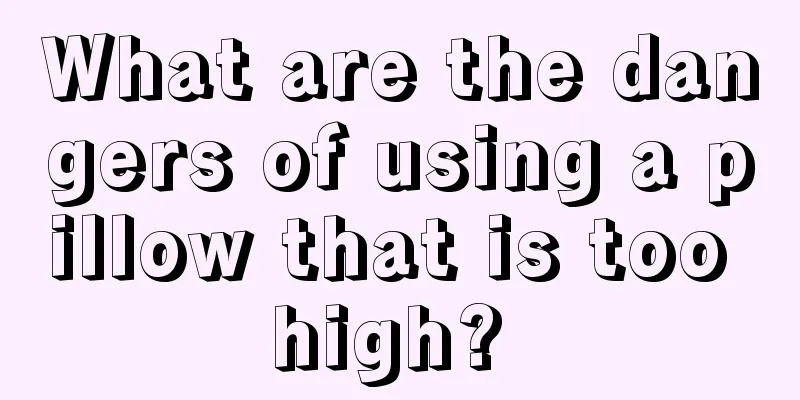 What are the dangers of using a pillow that is too high? 