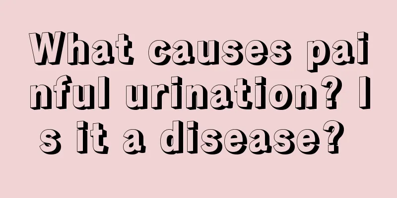 What causes painful urination? Is it a disease? 