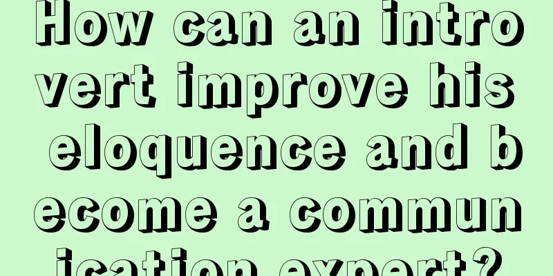 How can an introvert improve his eloquence and become a communication expert?