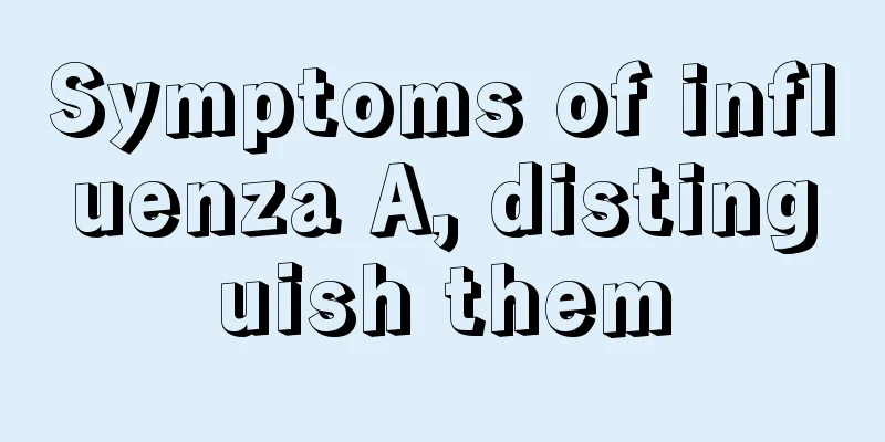Symptoms of influenza A, distinguish them