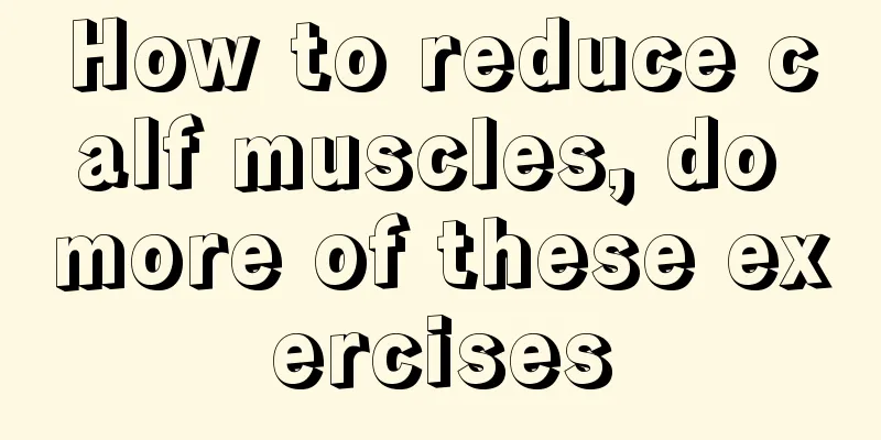 How to reduce calf muscles, do more of these exercises