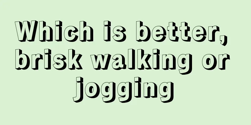 Which is better, brisk walking or jogging