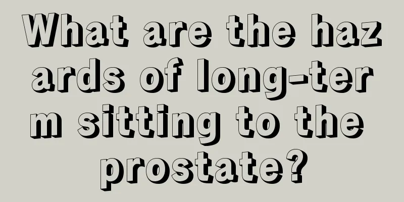 What are the hazards of long-term sitting to the prostate?