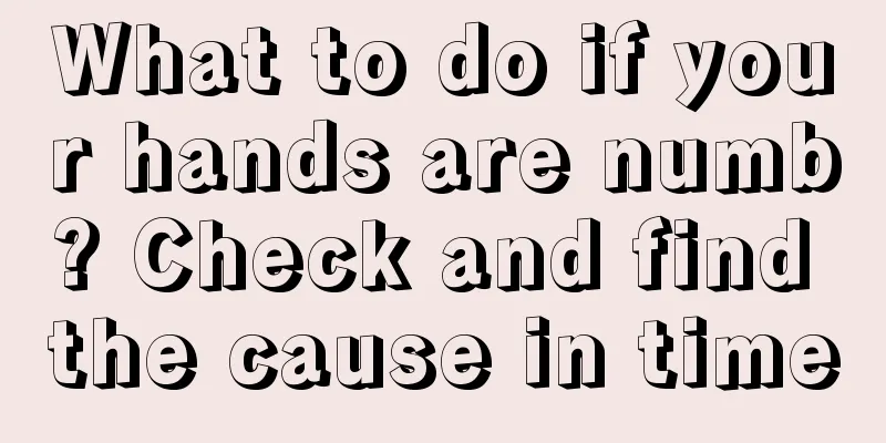 What to do if your hands are numb? Check and find the cause in time