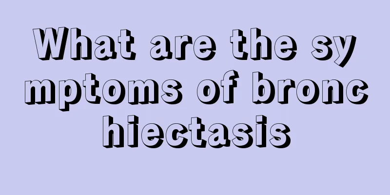 What are the symptoms of bronchiectasis