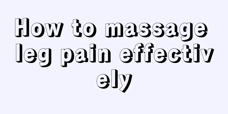 How to massage leg pain effectively