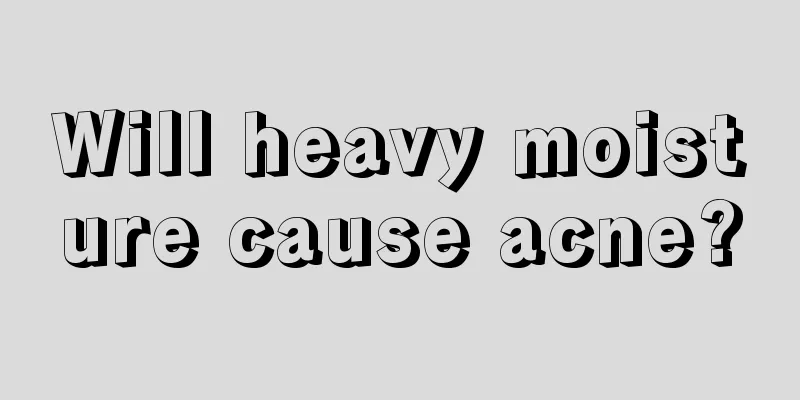 Will heavy moisture cause acne?