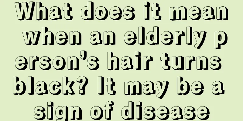 What does it mean when an elderly person’s hair turns black? It may be a sign of disease