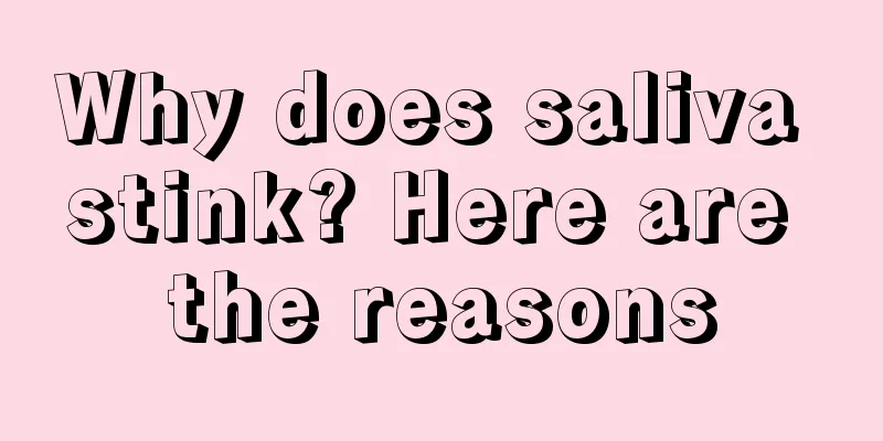 Why does saliva stink? Here are the reasons