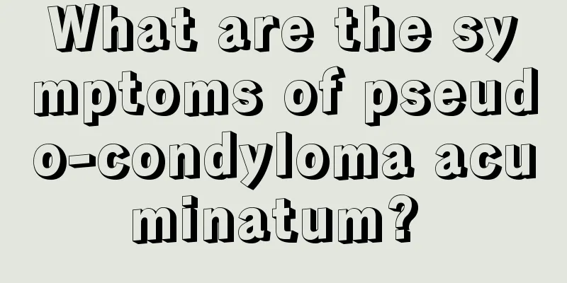 What are the symptoms of pseudo-condyloma acuminatum? 