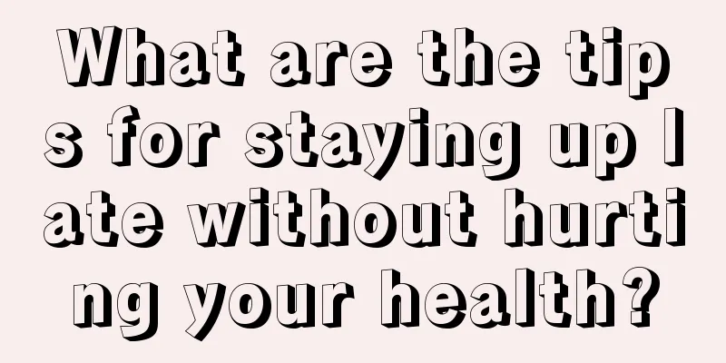 What are the tips for staying up late without hurting your health?