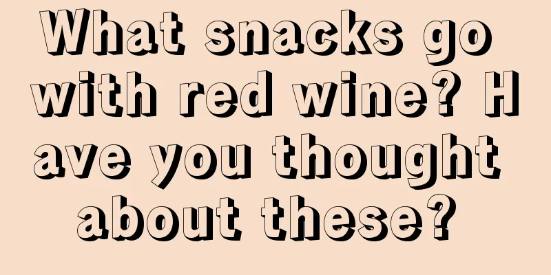 What snacks go with red wine? Have you thought about these? 