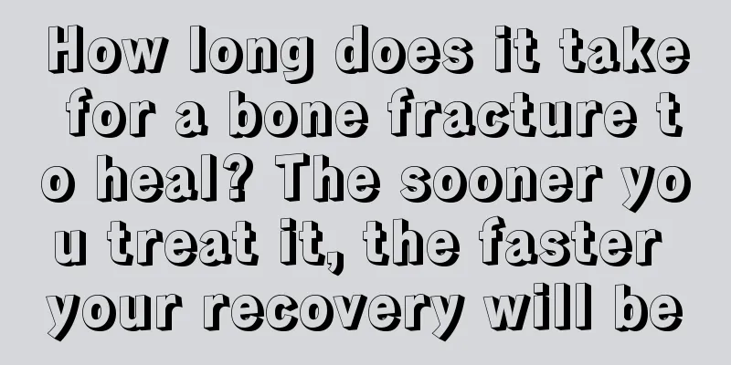 How long does it take for a bone fracture to heal? The sooner you treat it, the faster your recovery will be
