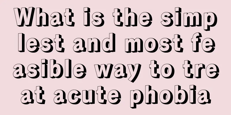 What is the simplest and most feasible way to treat acute phobia