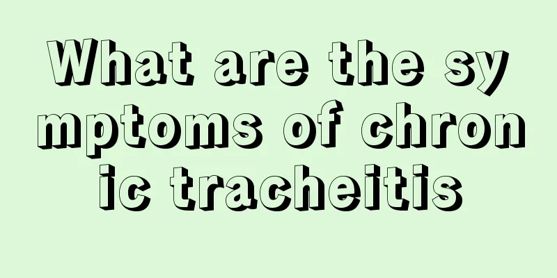 What are the symptoms of chronic tracheitis