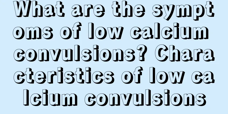What are the symptoms of low calcium convulsions? Characteristics of low calcium convulsions
