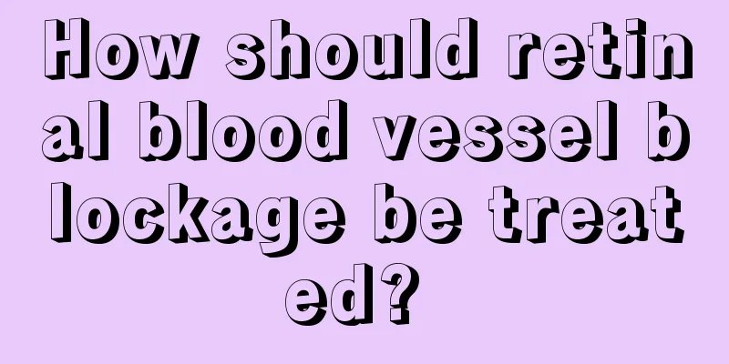 How should retinal blood vessel blockage be treated? 