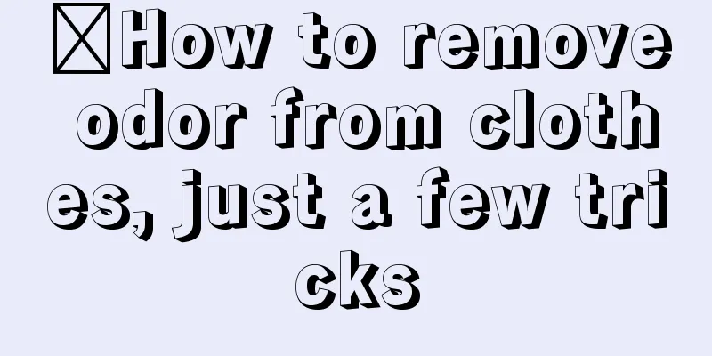 ​How to remove odor from clothes, just a few tricks