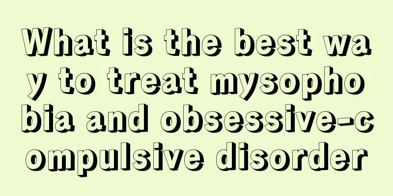 What is the best way to treat mysophobia and obsessive-compulsive disorder