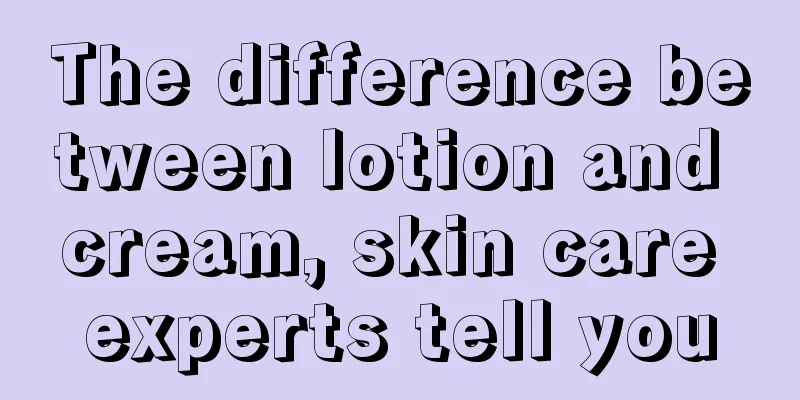 The difference between lotion and cream, skin care experts tell you